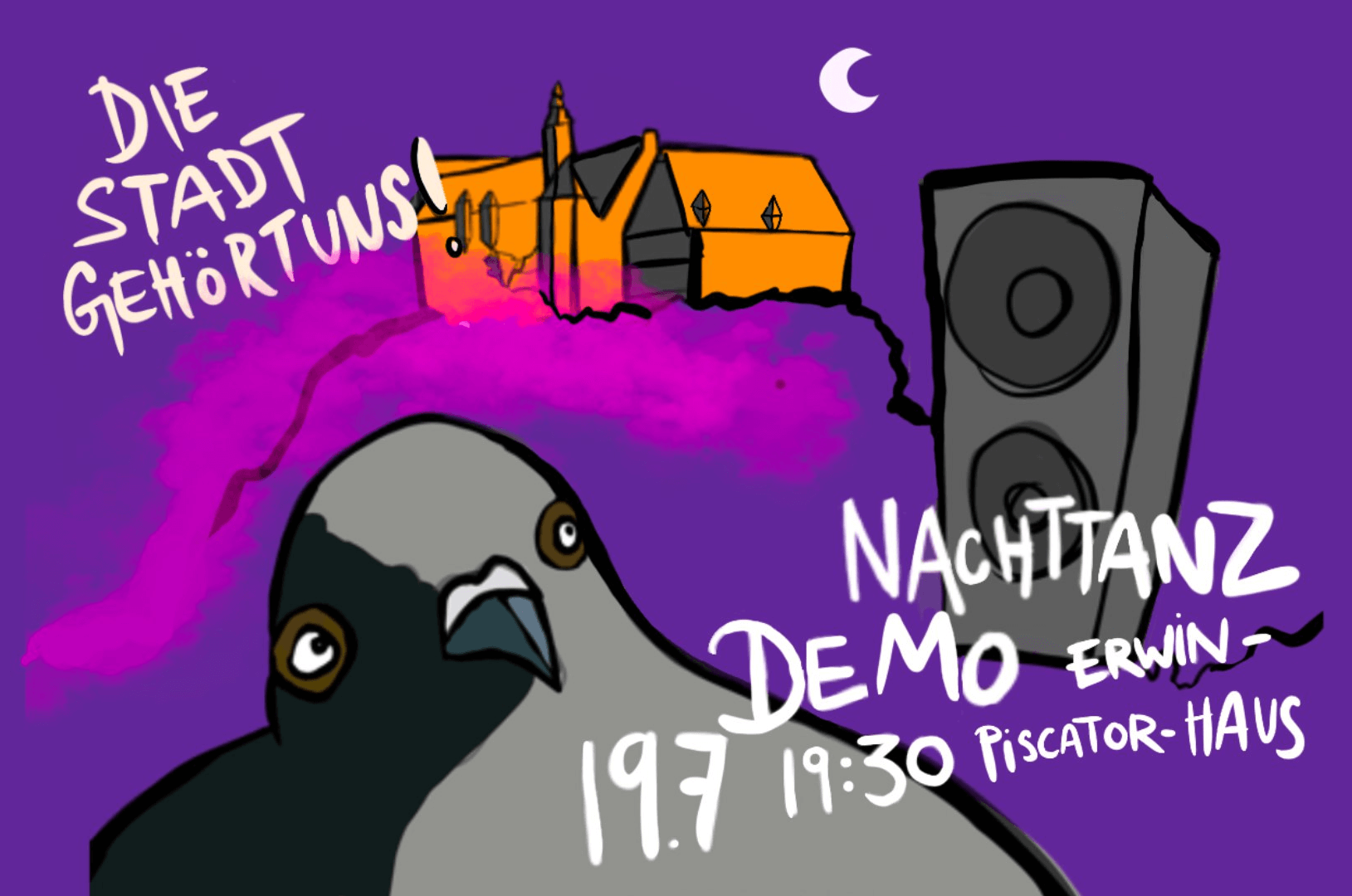 Plakat Nachttanzdemo - Die Stadt gehört uns! Am 19.07. um 19:30 am Erwin-Piscator-Haus.